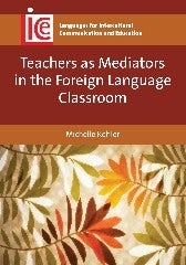 Cover image for Teachers as Mediators in the Foreign Language Classroom ISBN 9781783093052
